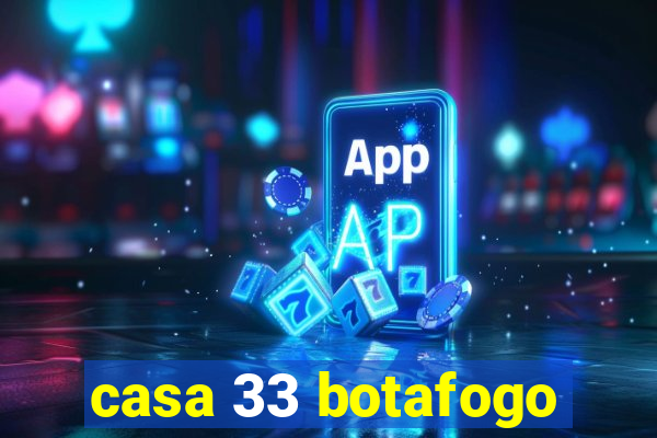 casa 33 botafogo